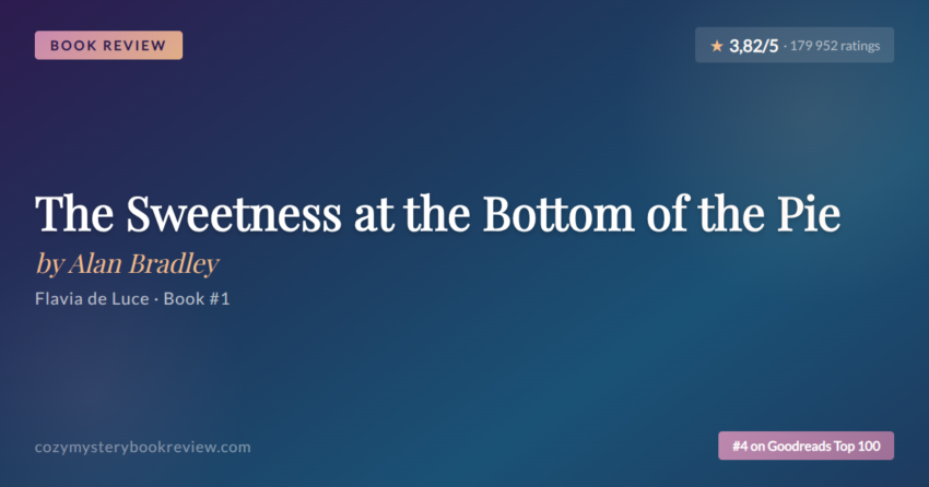 The Sweetness at the Bottom of the Pie by Alan Bradley - Book Review