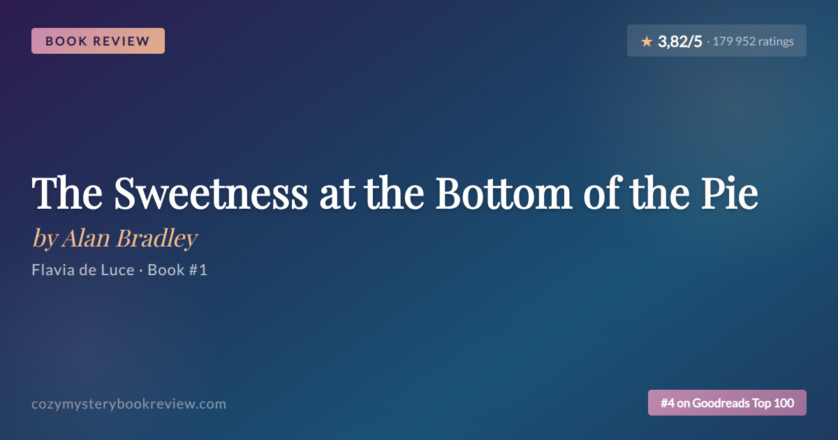 Alan Bradley’s The Sweetness at the Bottom of the Pie